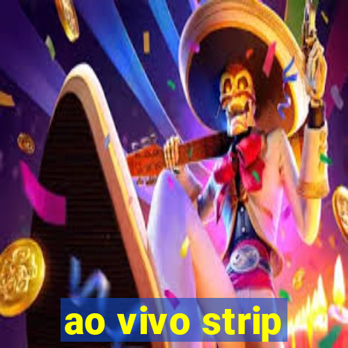 ao vivo strip